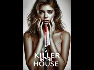 american thriller a killer in the house (2024)